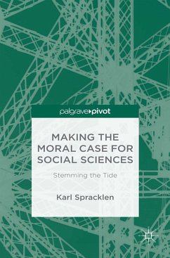 Making the Moral Case for Social Sciences (eBook, PDF) - Spracklen, K.
