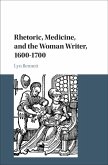 Rhetoric, Medicine, and the Woman Writer, 1600-1700 (eBook, ePUB)