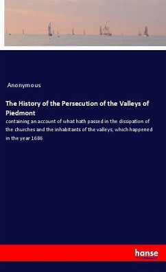 The History of the Persecution of the Valleys of Piedmont