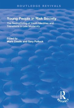 Young People in Risk Society: The Restructuring of Youth Identities and Transitions in Late Modernity (eBook, PDF) - Cieslik, Mark; Pollock, Gary