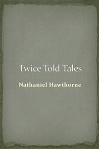 Twice Told Tales (eBook, ePUB) - Hawthorne, Nathaniel