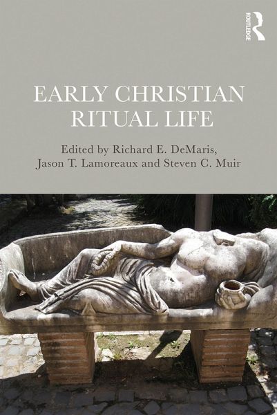 Early Christian Ritual Life (eBook, PDF) Early Christian Ritual Life (eBook, PDF)