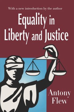 Equality in Liberty and Justice (eBook, PDF) - Flew, Antony