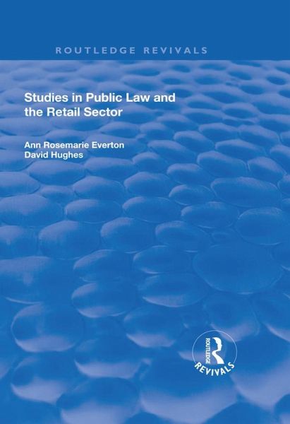 Studies in Public Law and the Retail Sector (eBook, PDF) Studies in Public Law and the Retail Sector (eBook, PDF)