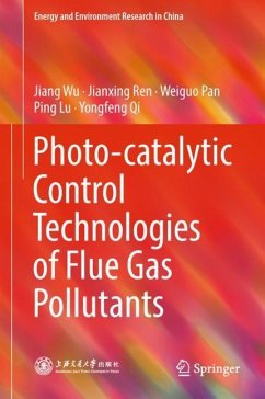 Photo-catalytic Control Technologies of Flue Gas Pollutants - Wu, Jiang;Ren, Jianxing;Pan, Weiguo
