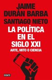 La política en el siglo XXI : arte, mito o ciencia