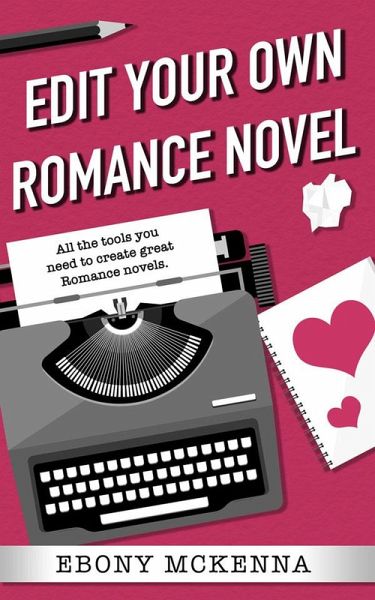 Edit Your Own Romance Novel (eBook, ePUB) Edit Your Own Romance Novel (eBook, ePUB)