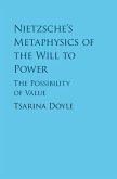 Nietzsche's Metaphysics of the Will to Power (eBook, PDF)