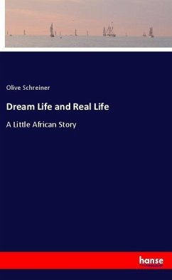 Dream Life and Real Life - Schreiner, Olive