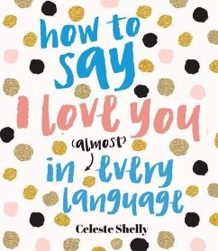 How to Say I Love You in (Almost) Every Language - Ries, Rihana