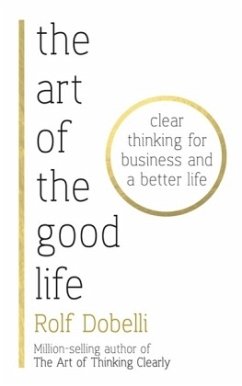 The Art of the Good Life - Dobelli, Rolf
