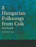 Three Hungarian Folksongs from Csik - Sheet Music for Piano (eBook, ePUB)