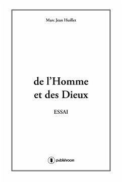 De l'homme et des dieux (eBook, ePUB) - Huillet, Marc-Jean