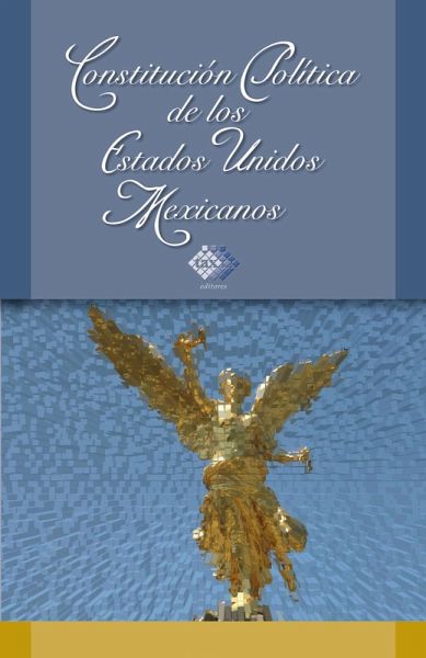 Constitución Política de los Estados Unidos Mexicanos 2018 (eBook, ePUB)