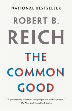 The Common Good (eBook, ePUB) - Reich, Robert B.