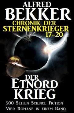 Der Etnord-Krieg / Chronik der Sternenkrieger Bd.17-20 (eBook, ePUB) - Bekker, Alfred