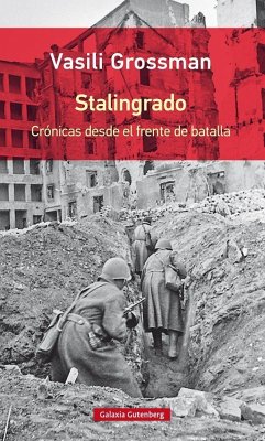 Stalingrado : crónicas desde el frente de batalla - Grossman, Vasilij Semenovic