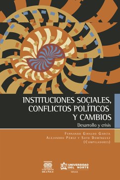 Instituciones sociales, conflictos políticos y cambios (eBook, PDF) - García, Fernando Giraldo; Pérez, Alejandro; Dominguez, Soto