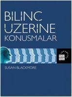 Bilinc Üzerine Konusmalar - Blackmore, Susan