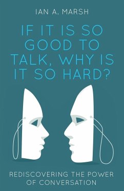 If It Is So Good to Talk, Why Is It So Hard? - Marsh, Ian A.