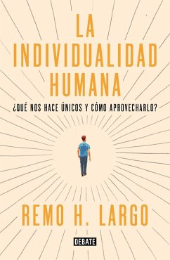 Individualidad humana : qué nos hace diferentes y cómo aprovecharlo - Largo, Remo H.