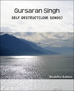 Self Destruct(love songs) (eBook, ePUB) - Singh, Gursaran