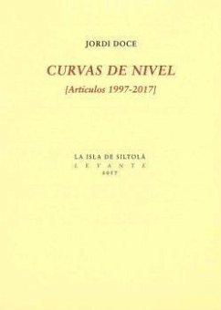 Curvas de nivel : [artículos 1997-2017] - Doce, Jordi; Doce Chambrelan, Jordi