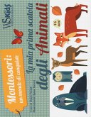 La mia prima scatola degli animali. Montessori: un mondo di conquiste La mia prima scatola degli animali. Montessori: un mondo di conquiste