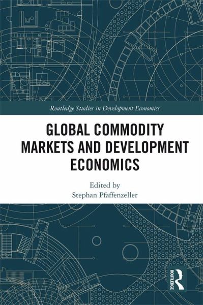 Global Commodity Markets and Development Economics (eBook, PDF)