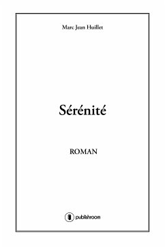 Sérénité (eBook, ePUB) - Huillet, Marc-Jean