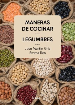 Maneras de cocinar legumbres - Ros, Emma; Martín Gris, José