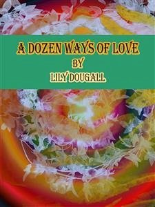 A Dozen Ways of Love (eBook, ePUB) - Dougall, Lily