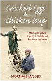 Cracked Eggs and Chicken Soup: A Memoir of Growing Up Between the Wars
