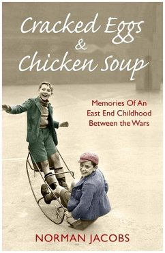 Cracked Eggs and Chicken Soup: A Memoir of Growing Up Between the Wars - Jacobs, Norman