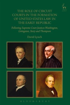 The Role of Circuit Courts in the Formation of United States Law in the Early Republic (eBook, PDF) - Lynch, David