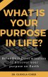 What is Your Purpose In Life?: (eBook,... - Bild 1