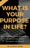 What is Your Purpose In Life?: (eBook, ePUB)