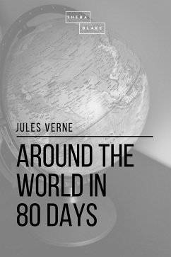 Around the World in 80 Days (eBook, ePUB) - Verne, Jules; Blake, Sheba