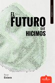 El futuro que hicimos (eBook, ePUB)