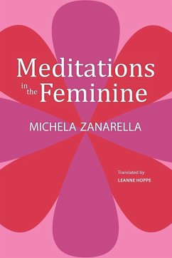 Meditations in the Feminine - Zanarella, Michela