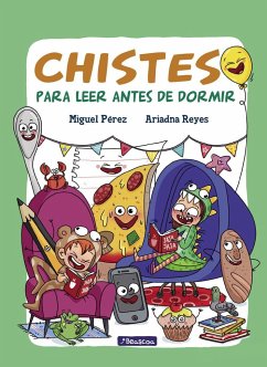 Chistes para leer antes de dormir - Pérez, Miguel; Reyes Fernández, Ariadna