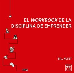 El workbook de la disciplina de emprender - Aulet, Bill