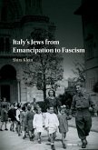 Italy's Jews from Emancipation to Fascism (eBook, ePUB)