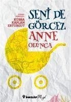 Seni De Görcez Anne Olunca - Kaplan Erturgut, Kübra