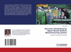 Dynamic Scheduling by Agent Based Holonic Manufacturing System