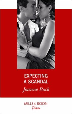 Expecting A Scandal (Texas Cattleman's Club: The Impostor, Book 4) (Mills & Boon Desire) (eBook, ePUB) - Rock, Joanne