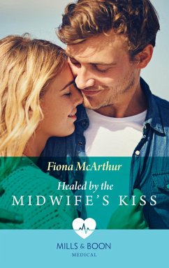 Healed By The Midwife's Kiss (eBook, ePUB) - McArthur, Fiona