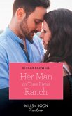 Her Man On Three Rivers Ranch (Mills & Boon True Love) (Men of the West, Book 39) (eBook, ePUB)