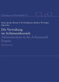Die Verwaltung im Achämenidenreich - Imperiale Muster und Strukturen. Administration in the Achaemenid Empire - Tracing the Imperial Signature (eBook, PDF)