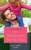 Soldier, Handyman, Family Man (Mills & Boon True Love) (American Heroes, Book 35) (eBook, ePUB)